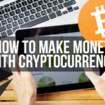 Ways To Make Money With Any Cryptocurrency
