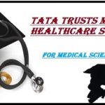 Tata Trusts Medical & Healthcare Undergraduate & Postgraduate Scholarship In India