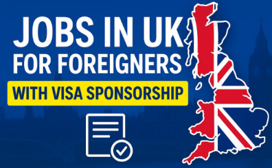 Jobs In UK For Foreigners With Visa Sponsorship