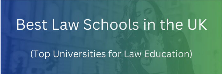 Best Law Universities in UK for Academic Studies
