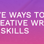 Techniques for Boosting Your Creative Writing